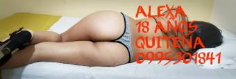 ALEXA  18 AÑOS QUITEÑA NENA DE ESTRENO VEN Y DISFRUTA DE MUCHO PLACER