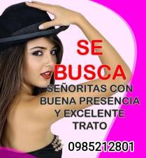 Solicito chicas de buena presencia amables con excelente trato