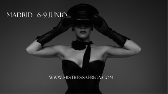 MISTRESS AFRICA EN MADRID DEL 6 - 9 JUNIO.