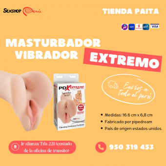 SEXSHOP69..WPP: 950319453--PAITA --- VIBRADOR ---MASTURBADOR